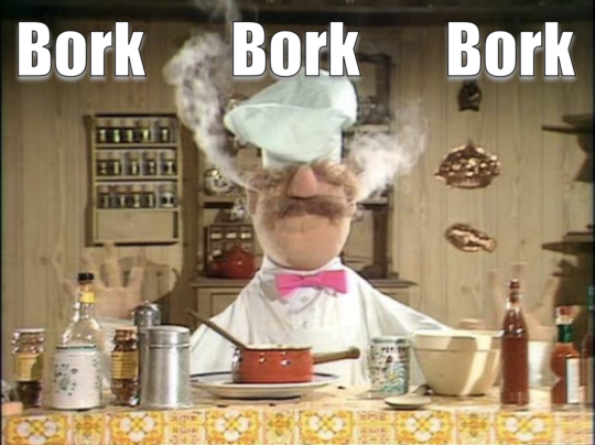 Swedish Chef Bork Bork Bork